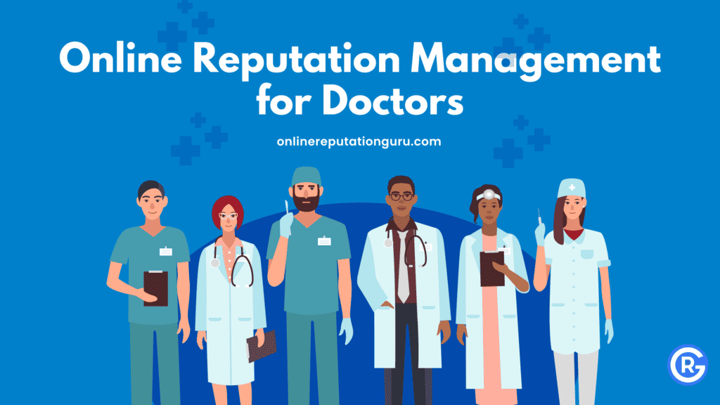 Online Reputation Management for Doctors